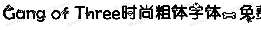 Gang of Three时尚粗体字体字体转换